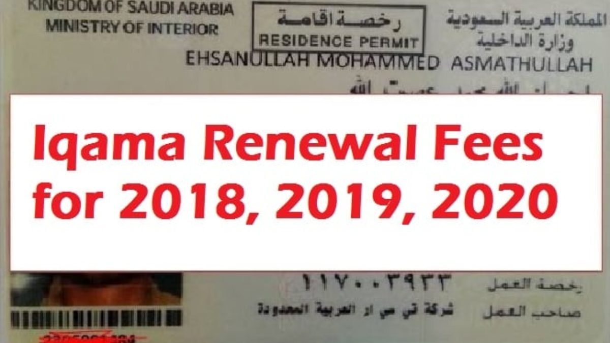 Saudi Iqama Renewal Fees For 2018 2019 2020 Saudi Expatriate