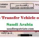 Transfer Ownership of Vehicle | Car in Saudi Arabia