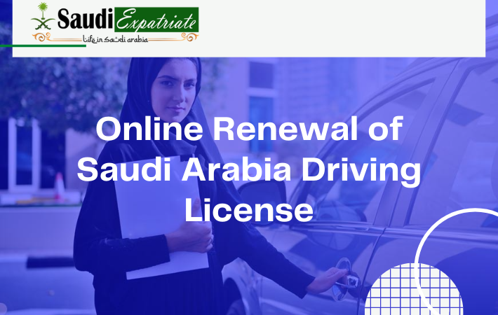 Online Renewal of Saudi Arabia Driving License