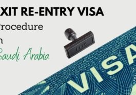 Exit Re-Entry Visa Procedure in Saudi Arabia