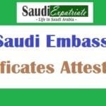 Steps to get Saudi Embassy Certificates Attestation-SaudiExpatriate.com