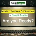 Movie Theatres & Cinemas in Saudi Arabia. Are you Ready-SaudiExpatriate.com