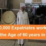 More than 3 Lakh Expatriates working Over the Age of 60 years-SaudiExpatriate.com
