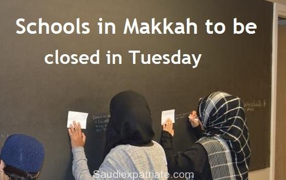 Schools and Universities in Makkah to be closed on Tuesday-SaudiExpatriate.com