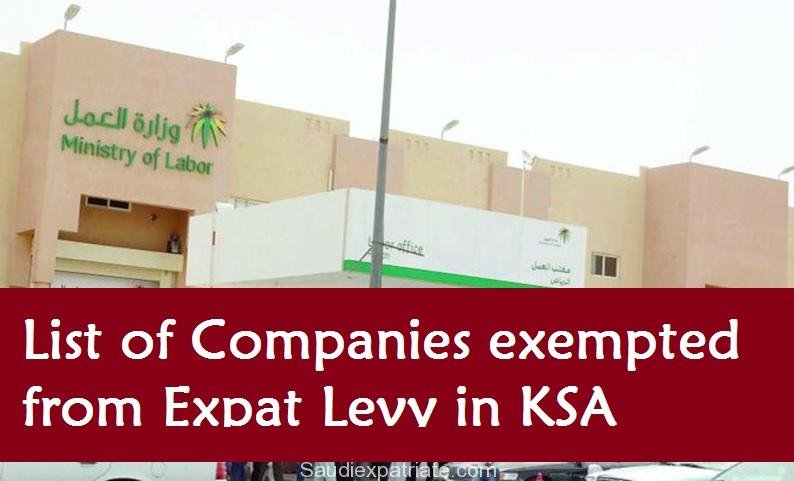 List of Companies exempted from Expat Levy in KSA-SaudiExpatriate.com