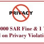 500000 SAR Fine & 1 Year Jail on Privacy Violation-SaudiExpatriate.com