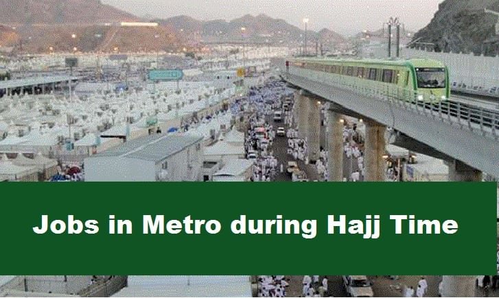 Jobs in Hajj Metro (Al Mashaaer) for Serving Pilgrims-SaudiExpatriate.com