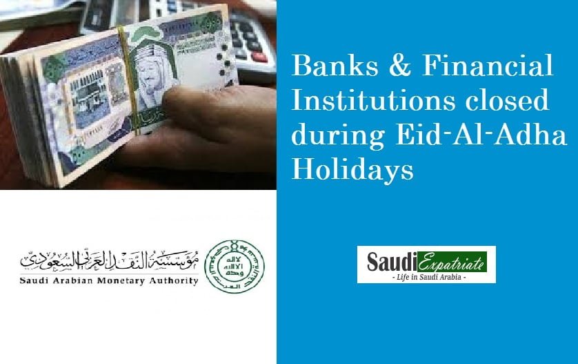 Banks & Insurance Companies will be closed during Eid Holidays-SaudiExpatriate.com