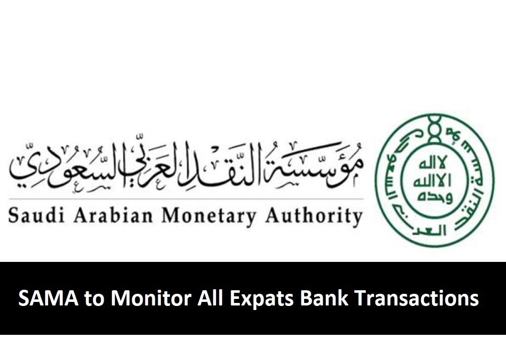 SAMA to Monitor All Expats Bank Transactions-SaudiExpatriate.com
