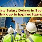 Expats Salary Delays in Saudi Arabia due to Expired Iqama-SaudiExpatraite.com