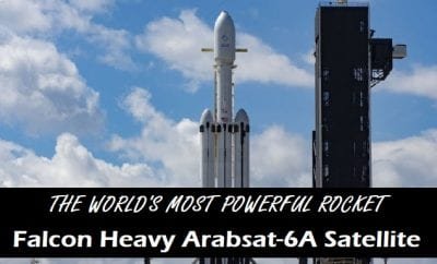 SpaceX's Falcon Heavy Arabsat-6A communications Satellite-SaudiExpatriate.com