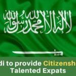 Saudi to provide Citizenship to Talented Expats
