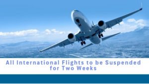 All International Flights to be Suspended for Two Weeks