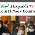KSA (Saudi) Expands Travel ban from 12 More Countries