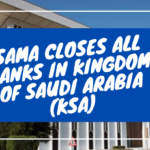SAMA closes All Banks in Kingdom of Saudi Arabia (KSA)