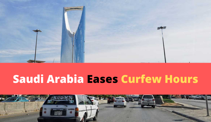 Saudi Arabia Eases Curfew Hours