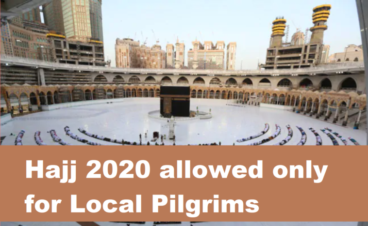 Hajj 2020 allowed only for Local Pilgrims-SaudiExpatriate.com