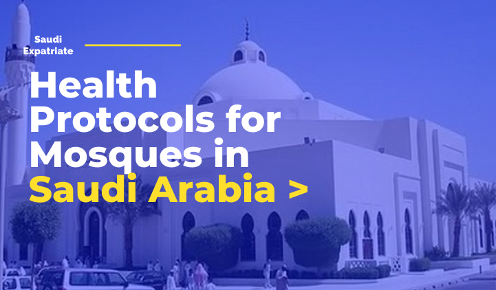 Health Protocols for Mosques in Saudi Arabia Saudi Expatriate