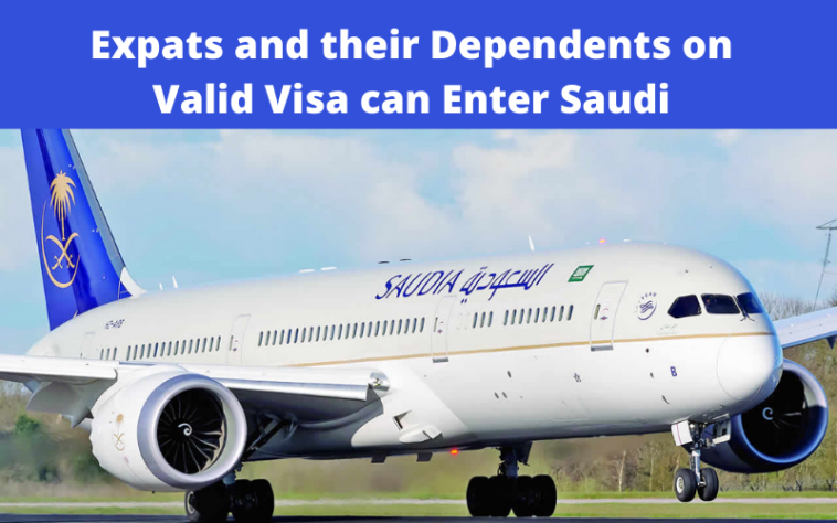 Expats and their Dependents on Valid Visa can Enter Saudi