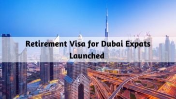Retirement Visa for Dubai Expats Launched-SaudiExpatriate.com