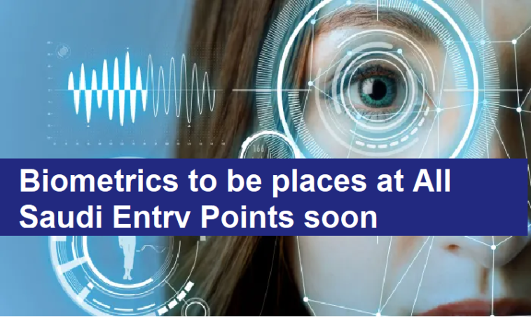 Biometrics to be places at All Saudi Entry Points soon-SaudiExpatriate.com