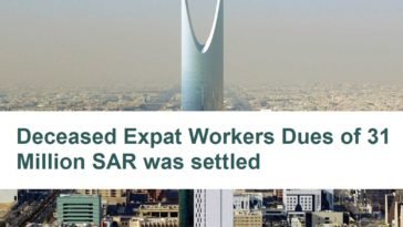 Deceased Expat Workers Dues of 31 Million SAR was settled-SaudiExpatriate.com