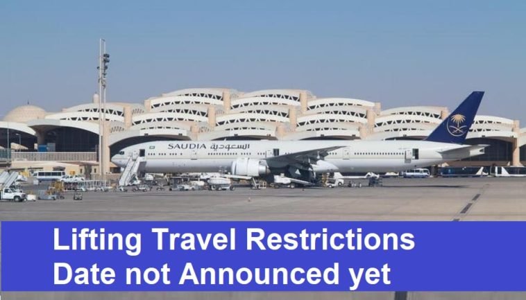 Lifting Travel Restrictions Date not announced yet-SaudiExpatriate.com