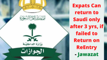 Expats Can return to Saudi only after 3 yrs, if failed to Return on ReEntry - Jawazat