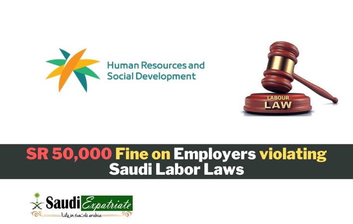 SR 50,000 Fine on Employers violating Saudi Labor Laws - SaudiExpatriate.com (1)