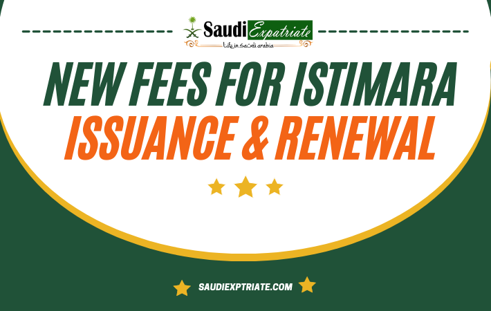 NEW Fees FOR ISTIMARA ISSUANCE & RENEWAL- SaudiExptriate.com