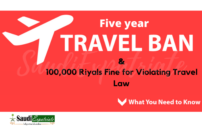Five year Travel Ban 100,000 Riyals Fine for Violating Travel Law