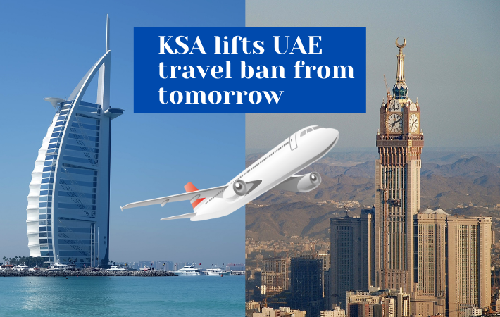KSA lifts UAE travel ban from tomorrow