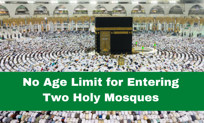 No Age Limit for Entering Two Holy Mosques