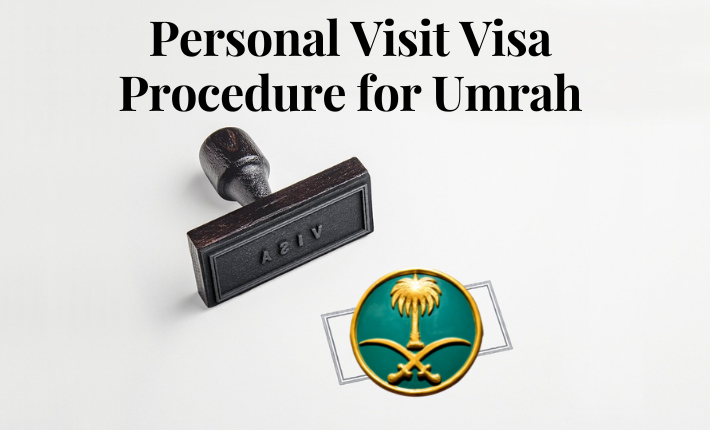 Personal Visit Visa Procedure for Umrah
